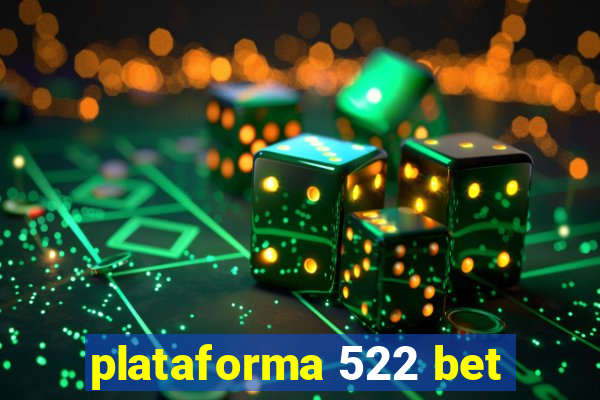 plataforma 522 bet